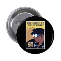 the goggles they do nothing pinback buttons