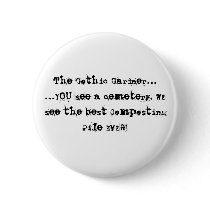 The Gothic Gardner Button