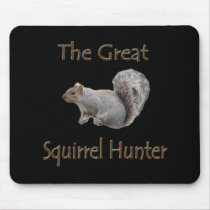 The Great Squirrel Hunter grey Mouse Pads