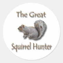 The Great Squirrel Hunter grey Round Stickers