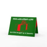 THE GREATEST GIFT was God wrapped up in humanity Card