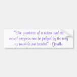 "The greatness of a nation... Bumper Sticker