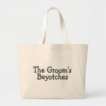 The Groom's Beyotches Tote Bags