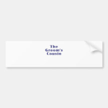 The Grooms Cousin Bumper Sticker