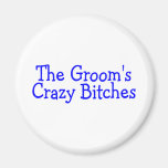 The Grooms Crazy Bitches (Blue) Refrigerator Magnets