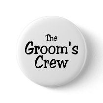 The Grooms Crew Pinback Button
