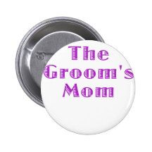 The Grooms Mom Buttons