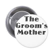 The Grooms Mother Button
