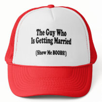 The Guy Getting Married Show Me The Boobs