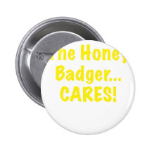 The Honey Badger Cares Button