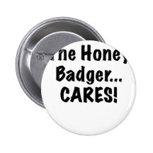 The Honey Badger Cares Pin