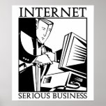 The Internet is Serious Business Posters