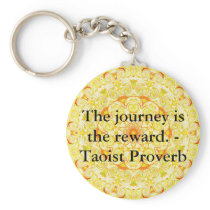 The journey is the reward. - Taoist Proverb Keychain