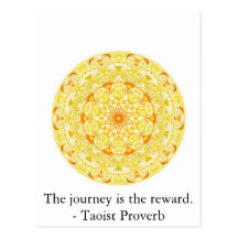 The journey is the reward. - Taoist Proverb Post Card