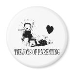 The Joys Of Parenting magnets