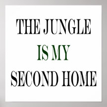 The Jungle Is My Second Home Poster