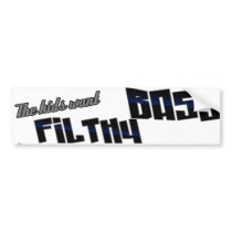 The kids want FILTHY BASS funny DJ Dubstep Bumper Sticker