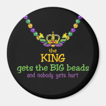 The King gets the BIG beads Fridge Magnet