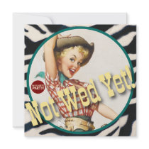 The Kitsch Bitsch : Cowgirl Not Wed Yet! Custom Invitations