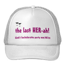 "the last HER-ah!" bachelorette party hat