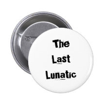 The Last Lunatic - Badge Button
