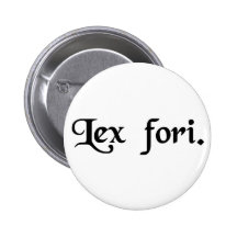 The law of the forum. pinback buttons