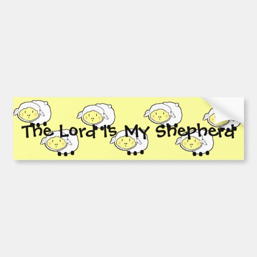 The LORD is my shepherd Psalm 23 Infant t-shirt- U Bumper Sticker