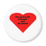 The Lord is My Strength and My Shield magnets