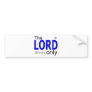 The Lord Only from Nehemiah 9:6 Bumper Sticker