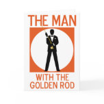 The Man With The Golden Rod cards