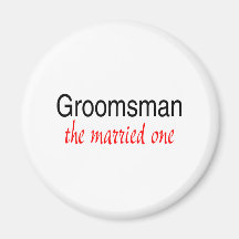 The Married One (Groomsman) Fridge Magnets
