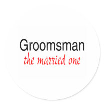 The Married One (Groomsman) Sticker