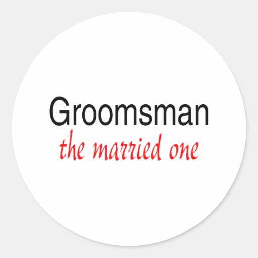 The Married One (Groomsman) Sticker
