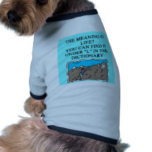 the meaning of llife doggie shirt