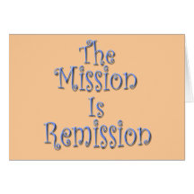 The Mission Is Remission 3 Greeting Cards