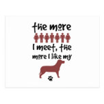 The more people I meet the more I like my dog Post Card