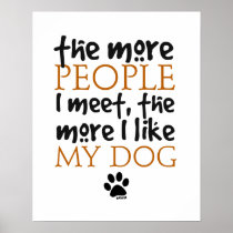 The more people I meet the more I like my dog