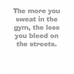 The more you sweat in the gym, the less you ble... t-shirts