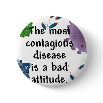 The most contagious disease is a bad attitude