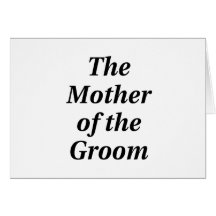The Mother of the Groom Greeting Cards