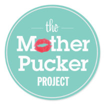 The Mother Pucker Project Round Sticker