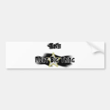 The Next Big Thing Bumper Stickers