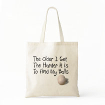 The older I get Bags