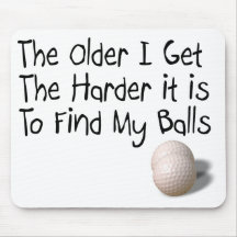 The older I get Mouse Pads