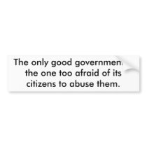 The Only Good Government Bumper Sticker