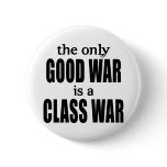 The Only Good War is a Class War Buttons
