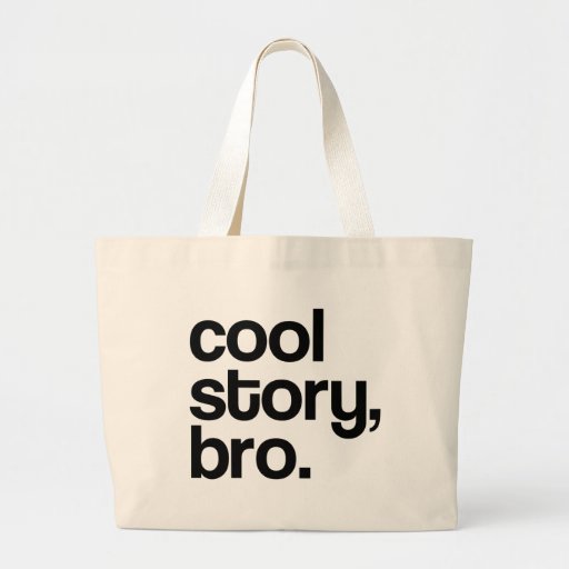 THE ORIGINAL COOL STORY BRO BAGS