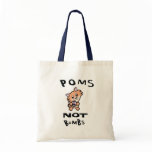 THE Original, one and only Poms Not Bombs Tote Bag
