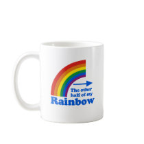 THE OTHER HALF OF MY RAINBOW (Left) Coffee Mugs