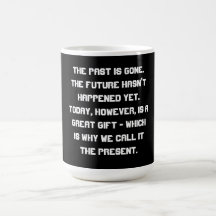 The Past Is Gone..... Mug